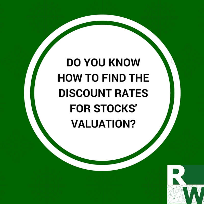 [Part 2 of 2] Do You Know How To Find The Discount Rates For Stocks’ Valuation?