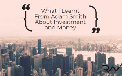 What I Learnt From Adam Smith About Investment and Money