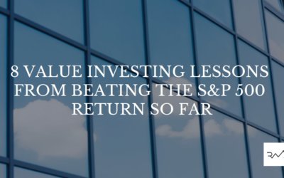 8 Value Investing Lessons From Beating The S&P 500 Return So Far